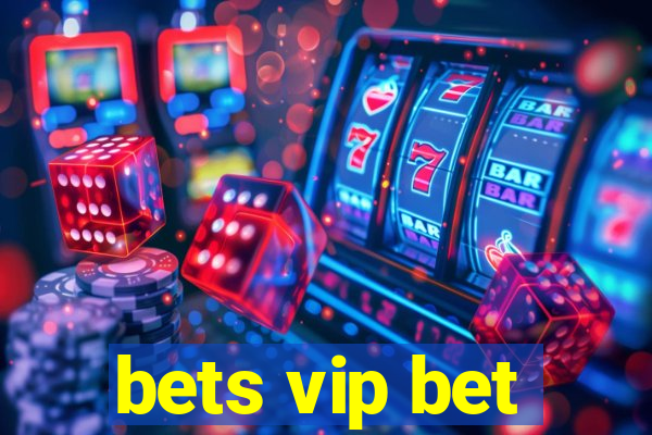 bets vip bet